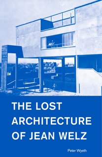 Front cover_The Lost Architecture Of Jean Welz