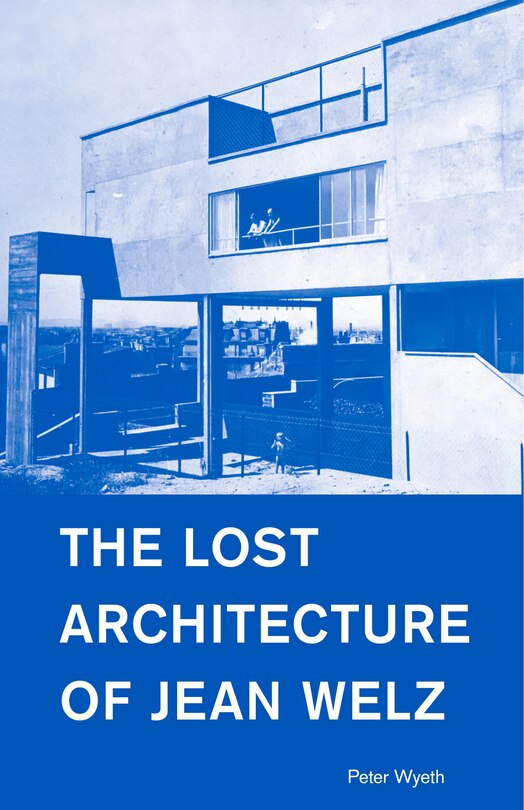 Front cover_The Lost Architecture Of Jean Welz