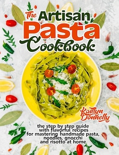 Front cover_The Artisan Pasta Cookbook