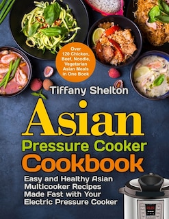 Front cover_Asian Pressure Cooker Cookbook