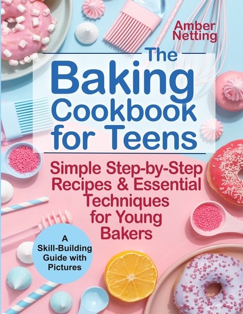 Front cover_The Baking Cookbook for Teens