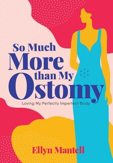 Front cover_So Much More than My Ostomy