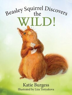 Front cover_Beasley Squirrel Discovers The Wild!