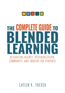 Front cover_THE COMPLETE GUIDE TO BLENDED LEARNING ACTIVATING AGENCY, DI