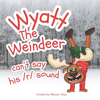 Front cover_Wyatt, The Weindeer, Can't Say His /r/ Sound