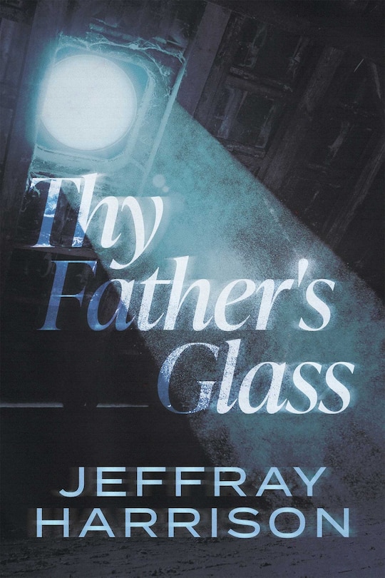 Front cover_Thy Father's Glass
