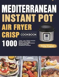 Couverture_Mediterranean Instant Pot Air Fryer Crisp Cookbook for Beginners