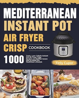 Couverture_Mediterranean Instant Pot Air Fryer Crisp Cookbook for Beginners