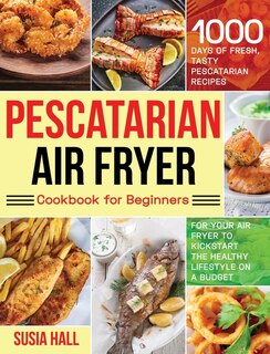 Couverture_Pescatarian Air Fryer Cookbook for Beginners