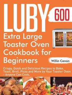 Couverture_Luby Extra Large Toaster Oven Cookbook for Beginners