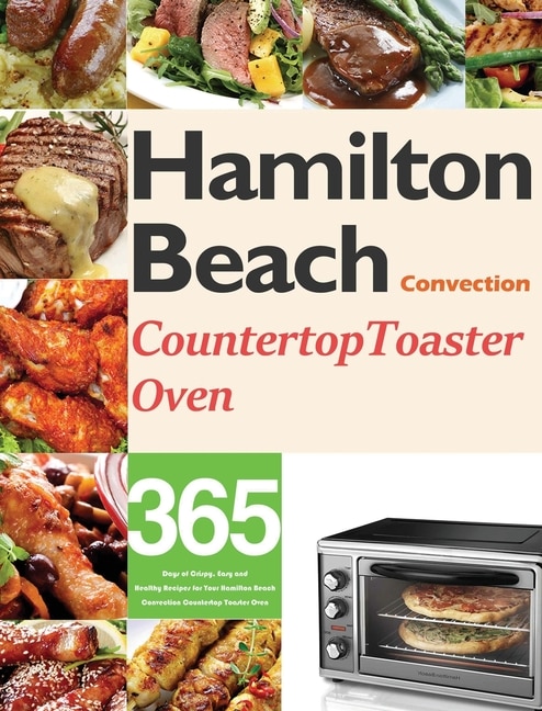 Front cover_Hamilton Beach Convection Countertop Toaster Oven Cookbook for Beginners