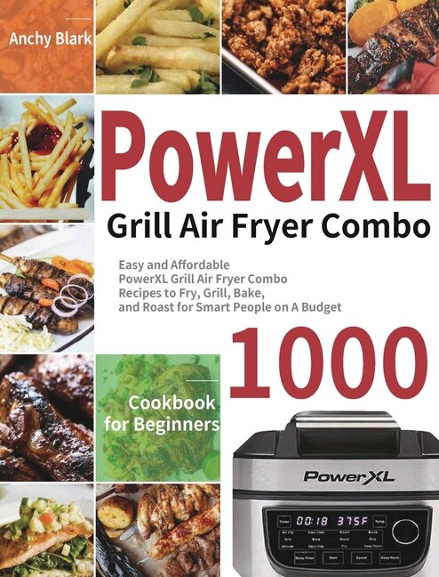 Front cover_PowerXL Grill Air Fryer Combo Cookbook for Beginners