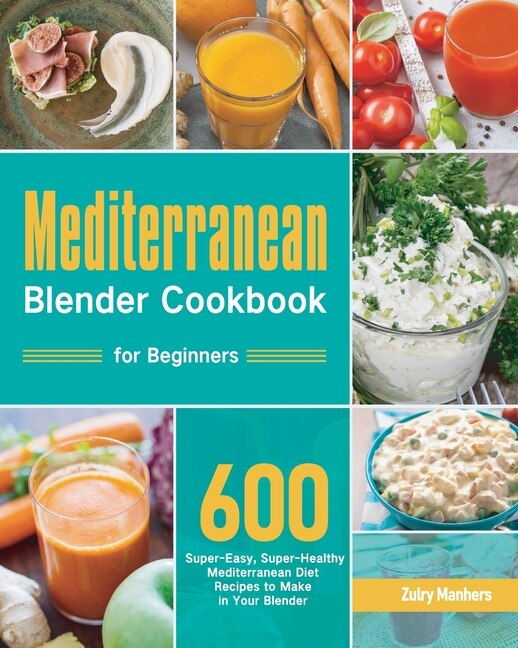 Couverture_Mediterranean Blender Cookbook for Beginners