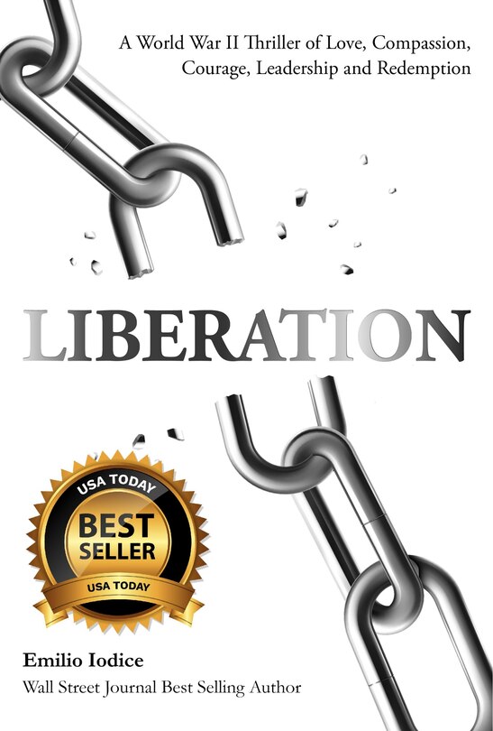 Liberation: A World War Ii Thriller Of Love, Compassion, Courage, Leadership And Redemption