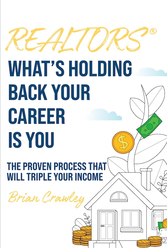 Front cover_Realtors What's Holding Back Your Career Is You