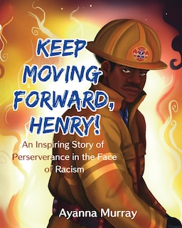 Front cover_Keep Moving Forward, Henry!