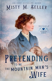 Front cover_Pretending to be the Mountain Man's Wife