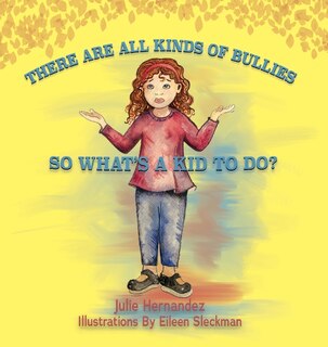 Couverture_There Are All Kinds Of Bullies So What's A Kid To Do?
