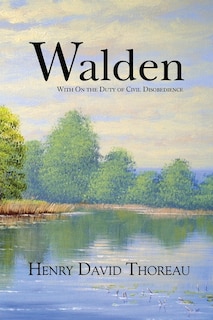 Couverture_Walden With On The Duty Of Civil Disobedience (reader's Library Classics)