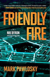 Friendly Fire: A Nik Byron Investigation