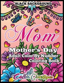 Couverture_Mother's Day Coloring Book - Mom- Adult Color By Number Black Background