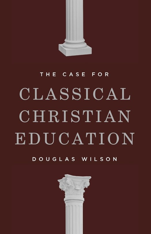 Couverture_The Case for Classical Christian Education