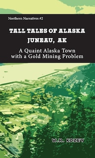 Front cover_Tall Tales of Alaska Juneau AK