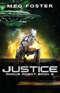 Couverture_Justice (Rogue Robot Book 3)