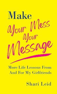 Front cover_Make Your Mess Your Message