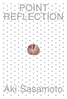 Front cover_Aki Sasamoto: Point Reflection