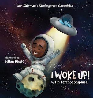 Front cover_Mr. Shipman's Kindergarten Chronicles I Woke UP