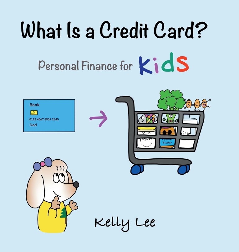 What Is a Credit Card?: Personal Finance for Kids (Kids Money, Kids Educational Books, Baby, Toddler, Children, Savings, Ages 3-6, Preschool-kindergarten)