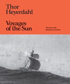 Front cover_Thor Heyerdahl: Voyages of the Sun