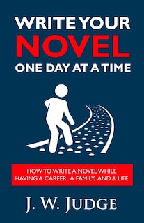 Front cover_Write Your Novel One Day at a Time