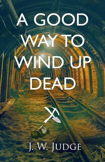 Front cover_A Good Way to Wind Up Dead