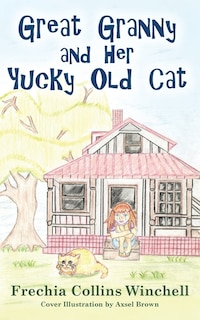 Front cover_Great Granny and Her Yucky Old Cat