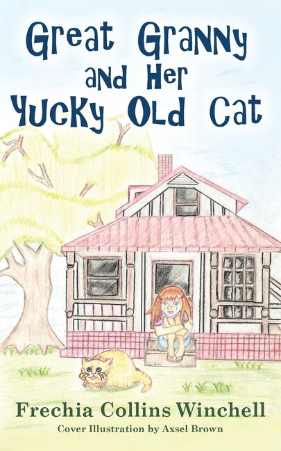 Front cover_Great Granny and Her Yucky Old Cat