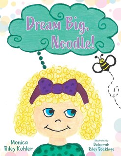 Front cover_Dream Big, Noodle!