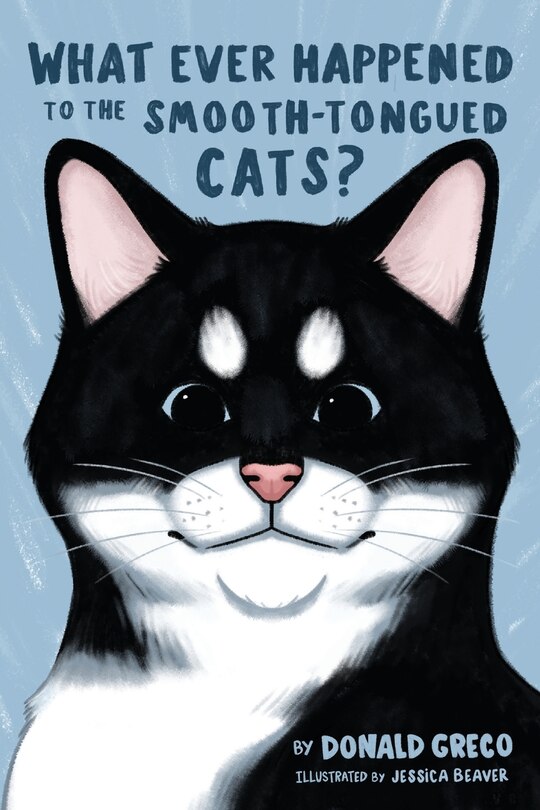 Front cover_What Ever Happened to the Smooth-Tongued Cats?