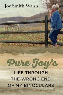 Couverture_Pure Joy's Life Through the Wrong End of My Binoculars