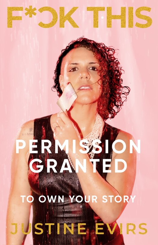 Fuck This: Permission Granted To Own Your Story