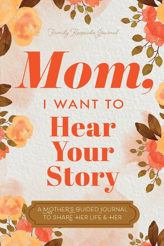 Front cover_Mom, I Want to Hear Your Story