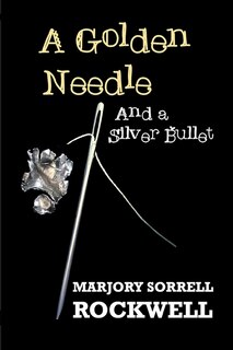 Front cover_A Golden Needle and A Silver Bullet-A Quilters Club Mystery