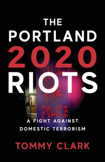 Front cover_The 2020 Portland Riots