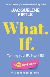 Front cover_What. If. - Turning your IFs into it IS