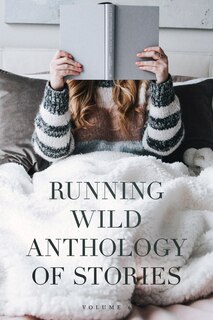 Couverture_Running Wild Anthology Of Stories