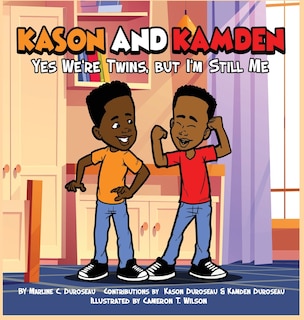 Front cover_Kason and Kamden Yes We're Twins, But I'm Still Me