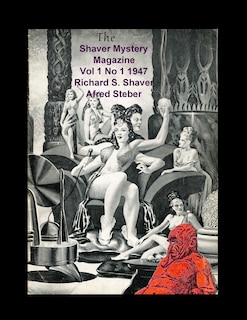 Front cover_The Shaver Mystery Magazine Vol 1 No 1 1947