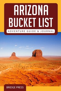 Couverture_Arizona Bucket List Adventure Guide & Journal