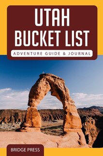 Front cover_Utah Bucket List Adventure Guide & Journal